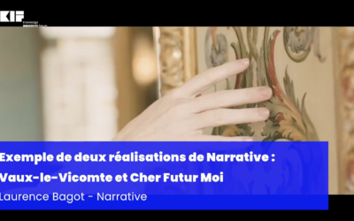 Exemple de deux réalisations de Narrative : Vaux-le-Vicomte et Cher Futur Moi
